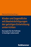 Eberhard Grüning: Kinder und Jugendliche mit Beeinträchtigungen der geistigen Entwicklung unterrichten 