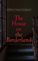 William Hope Hodgson: The House on the Borderland 