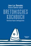 Jean-Luc Bannalec: Bretonisches Kochbuch ★★★★