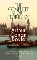 Arthur Conan Doyle: The Complete Short Stories of Arthur Conan Doyle 