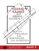 Steffen Kiesner-Barth: Eskimokajaks auf Gebirgsflüssen Band II 