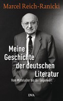 Marcel Reich-Ranicki: Meine Geschichte der deutschen Literatur ★★★★