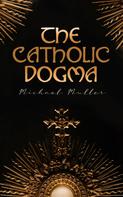 Michael Müller: The Catholic Dogma 