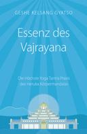 Geshe Kelsang Gyatso: Essenz des Vajrayana 