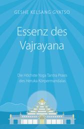 Essenz des Vajrayana - Die Höchste Yoga Tantra Praxis des Heruka Körpermandalas