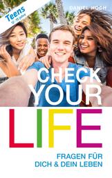 CHECK YOUR LIFE Teens - Fragen für Dich & Dein Leben