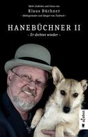 Klaus Buchner: Hanebüchner 2 - Er dichtet wieder. Mehr Gedichte und Fotos von Klaus Büchner - Mitbegründer und Sänger von Torfrock 