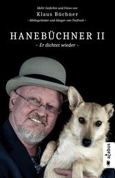 Hanebüchner 2 - Er dichtet wieder. Mehr Gedichte und Fotos von Klaus Büchner - Mitbegründer und Sänger von Torfrock - Band 2