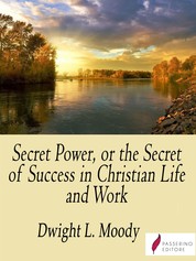 The secret power - The Secret of Success in Christian Life and Work