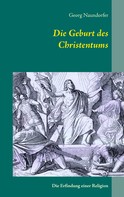 Georg Naundorfer: Die Geburt des Christentums 