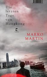 Die letzten Tage von Hongkong - Literarisches Tagebuch