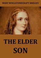 Mary Wollstonecraft Shelley: The Elder Son 