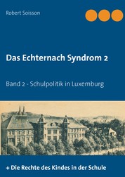 Das Echternach-Syndrom 2 - Band 2 - Schulpolitik in Luxemburg