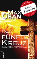 Max Oban: Das fünfte Kreuz: Österreich Krimi. Paul Pecks vierter Fall ★★★★