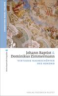 Christine Riedl-Valder: Johann Baptist und Dominikus Zimmermann 