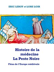 Histoire de la médecine la Peste Noire - Fléau de l'Europe médiévale