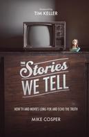Mike Cosper: The Stories We Tell 