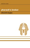Ellsworth Douglas: Pharaoh's Broker 
