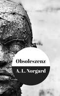 A.L. Norgard: Obsoleszenz 