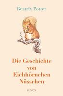Beatrix Potter: Die Geschichte von Eichhörnchen Nüsschen 