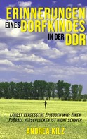 Andrea Kilz: Erinnerungen eines Dorfkindes in der DDR ★★★★★
