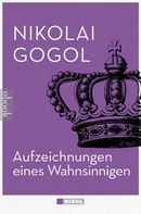 Nikolai Gogol: Aufzeichnungen eines Wahnsinnigen 