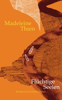 Madeleine Thien: Flüchtige Seelen ★★★★
