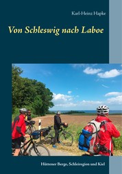 Von Schleswig nach Laboe - Hüttener Berge, Schleiregion und Kiel