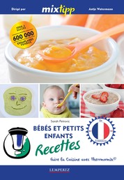 MIXtipp: Bébés et petits enfants Recettes (francais) - faire la cuisine avec Thermomix®