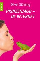 Oliver Stöwing: Prinzenjagd im Internet 