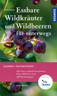 Rudi Beiser: Essbare Wildkräuter und Wildbeeren für unterwegs 