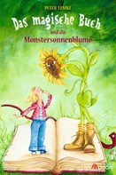 Peter Lemke: Das magische Buch und die Monstersonnenblume ★★★★★
