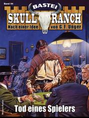 Skull-Ranch 94 - Tod eines Spielers