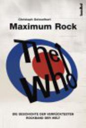 The Who - Maximum Rock - Die Geschichte der verrücktesten Rockband der Welt (Band I)