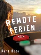 René Bote: Remote Ferien 