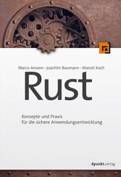 Rust - Konzepte und Praxis für die sichere Anwendungsentwicklung