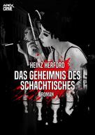 Heinz Herford: DAS GEHEIMNIS DES SCHACHTISCHES 