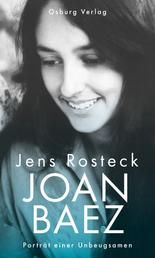 Joan Baez - Porträt einer Unbeugsamen