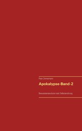 Apokalypse-Band-2 - Bewusstseinsevolution statt Selbstzerstörung