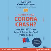 Kommt der Corona-Crash? - Was Sie jetzt über Ihren Job und Ihr Geld wissen sollten (Ungekürzt)