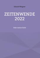 Eduard Wagner: Zeitenwende 2022 