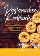 Luisa Pravo: Pastamaker Kochbuch 