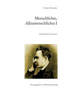 Friedrich Nietzsche: Menschliches, Allzumenschliches I 