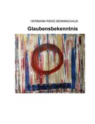Hermann Rieke-Benninghaus: Glaubensbekenntnis 