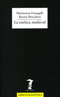 Mariateresa Fumagalli Beonio Brocchieri: La estética medieval 