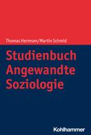 Martin Schmid: Studienbuch Angewandte Soziologie 