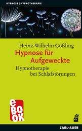 Hypnose für Aufgeweckte - Hypnotherapie bei Schlafstörungen