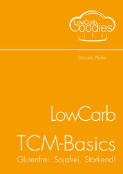 LowCarb-TCM-Basics - Glutenfrei. Sojafrei. Stärkend!