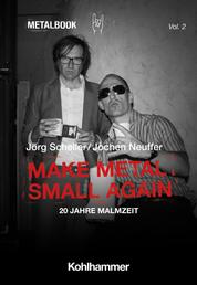 Make Metal Small Again - 20 Jahre Malmzeit