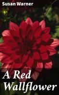 Susan Warner: A Red Wallflower 